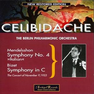 Mendelssohn: Symphony No. 4 "Italian"; Bizet: Symphony in C