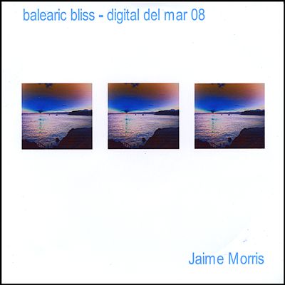 Balearic Bliss: Digital del Mar 08