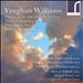 Vaughan Williams: Fantasia on the 'Old 104th' Psalm Tune; The Lark Ascending; Etc.