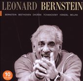 Leonard Bernstein conducts Bernstein, Beethoven, Dvorák, Tchaikovsy, Handel, Bellini