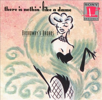 Broadway Broads: There's Nothin Like a Dame
