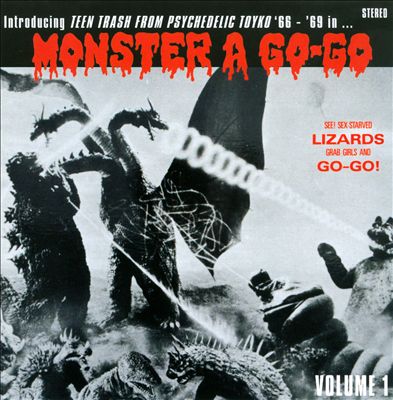 Monster A Go-Go: Teen Trash from Psychedelic Tokyo 1966-1969, Vol. 1