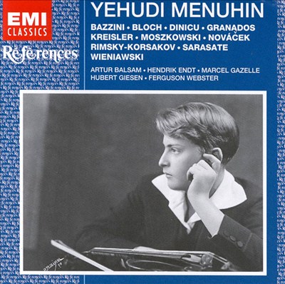 Menuhin Plays Bazzini, Bloch, Dinicu, Granados, Kreisler, Moszkowski and Others