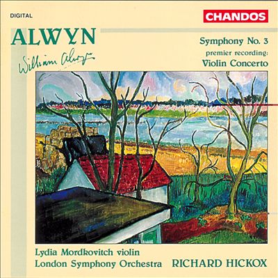William Alwyn: Symphony No. 3; Violin Concerto
