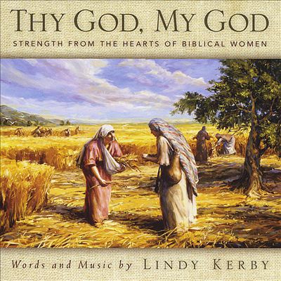 Thy God My God: Strength from the Hearts of Biblical Women