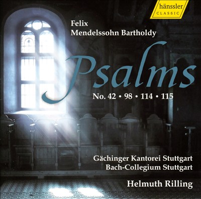 Mendelssohn: Psalms Nos. 42, 98, 114 & 115