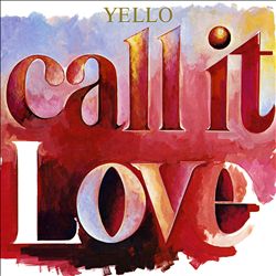 descargar álbum Yello - Call It Love