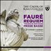 Fauré: Requiem; Cantique de Jean Racine; Messe Basse