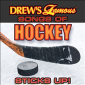 Drew's Famous Songs Of Hockey: Sticks Up!