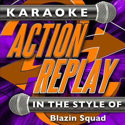 Karaoke Action Replay: In the Style of Blazin Squad
