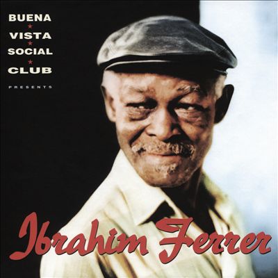 Buena Vista Social Club Presents: Ibrahim Ferrer