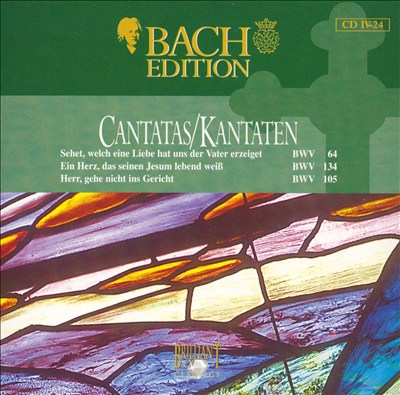Bach Edition: Cantatas BWV 64, BWV 134 & BWV 105