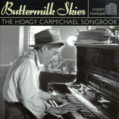 Buttermilk Skies: Hoagy Carmichael Songbook