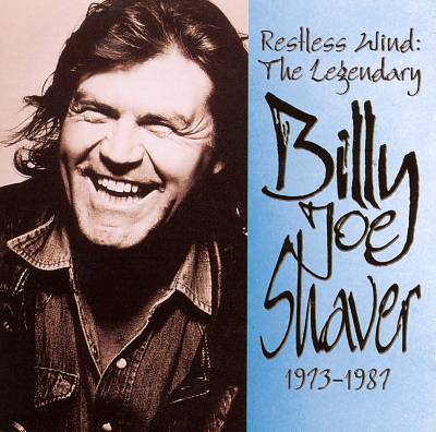 Restless Wind: The Legendary Billy Joe Shaver 1973-1987