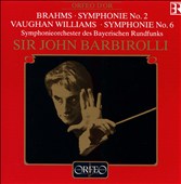 Brahms: Symphonie No. 2; Vaughan Williams: Symphonie No. 6