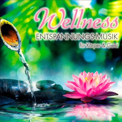 Wellness: Entspannungs-Musik für Körper & Geist