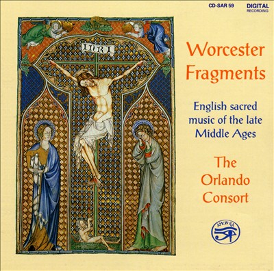 Worcester Fragments: English Sacred Music of the Late Middle Ages