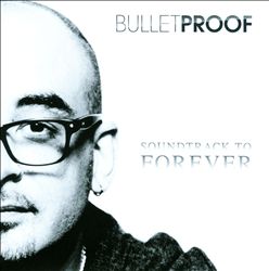 descargar álbum Bulletproof - Soundtrack To Forever