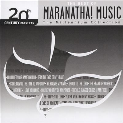 20th Century Masters: The Millennium Collection: The Best of Maranatha! Music