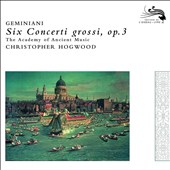 Geminiani: Six Concerti Grossi, Op. 3