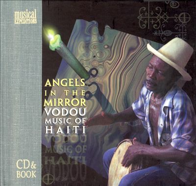 Angels in the Mirror: Vodou Music of Haiti