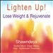 Lighten Up, Lose Weight and Rejuvenate
