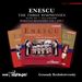 Enescu: The Three Symphonies; Suite No. 3 "Villageoise"; Romanian Rhapsodies Nos. 1 and 2
