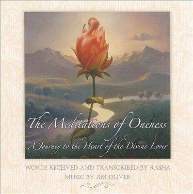 The Meditations Of Oneness: A Journey To The Heart Of The Divine Lover