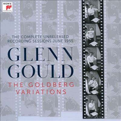 The Goldberg Variations: The Complete Unreleased Recording Sessions June 1955