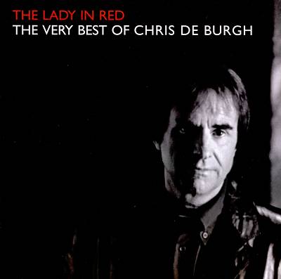 Eksperiment to hit Chris de Burgh - Lady in Red: The Very Best of Chris de Burgh Album  Reviews, Songs & More | AllMusic