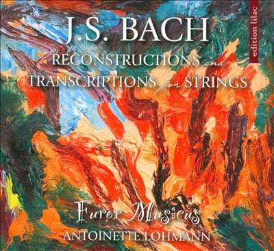 J.S. Bach: Reconstructions and Transcriptions for Strings