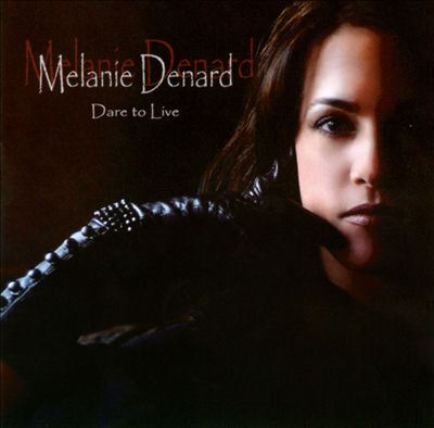 Melanie Denard: Dare to Live