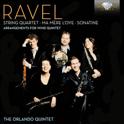 Ravel: String Quartet; Ma Mère l'Oye; Sonatine (Arrangements for Wind Quintet)