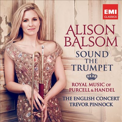 Sound the Trumpet: Royal Music of Purcell & Handel