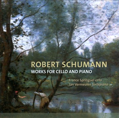 Robert Schumann: Works for Cello and Piano