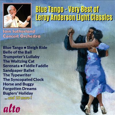 Blue Tango: Very Best of Leroy Anderson Light Classics