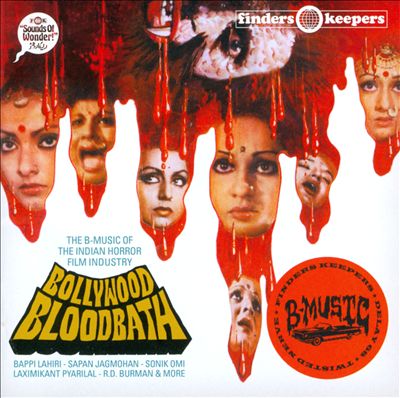 Bollywood Bloodbath: The B-Music of the Indian Horror Film Industry