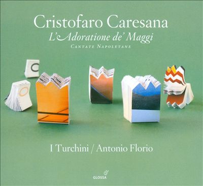 Cristofaro Caresana: L'Adoratione de' Maggi - Neapolitan Christmas Cantatas