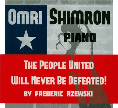 Frederic Rzewski: The People United Will Never Be Defeated!