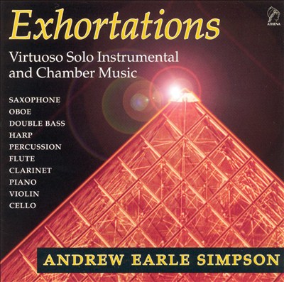 Exhortations: Music of Andrew Earle Simpson
