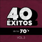 40 Éxitos De Los 70's, Vol. 3