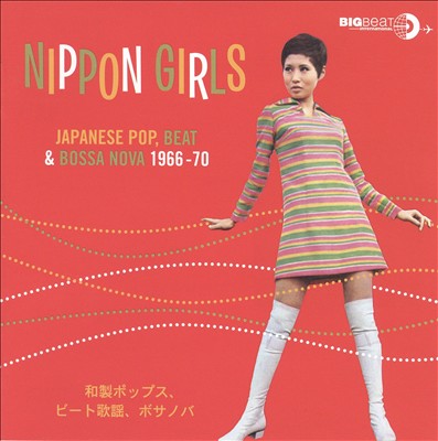 Nippon Girls: Japanese Pop, Beat & Bossa Nova 1967-1969