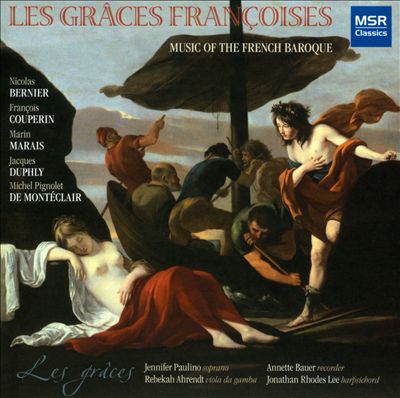 Les Grâces Françoises: Music of the French Baroque