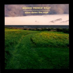 lataa albumi Bonnie 'Prince' Billy - Ease Down The Road