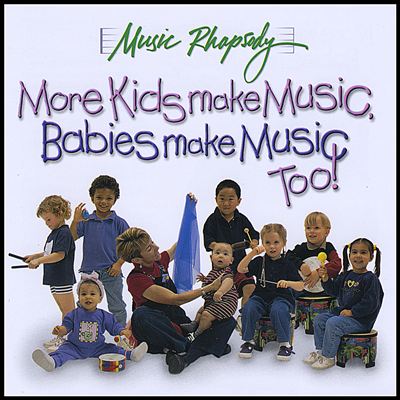 Kids Make Music, Babies Make Music Too!