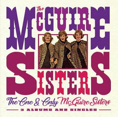 The One & Only Mcguire Sisters: 3 Albums and Singles