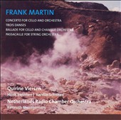 Frank Martin: Concerto for Cello and Orchestra; Trois Danses; Ballade for Cello and Chamber Orchestra; Etc.