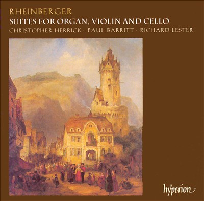 Rheinberger: Suites for Organ, Violin and Cello