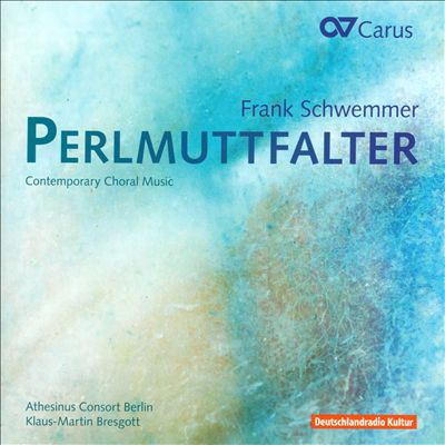 Frank Schwmmer: Perlmuttfalter - Contemporary Choral Music