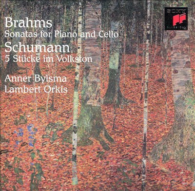 Brahms: Sonatas for Piano and Cello; Schumann: 5 Stücke im Volkston
